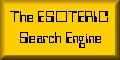 http://esoterism.com IS the ESOTERIC Search Engine